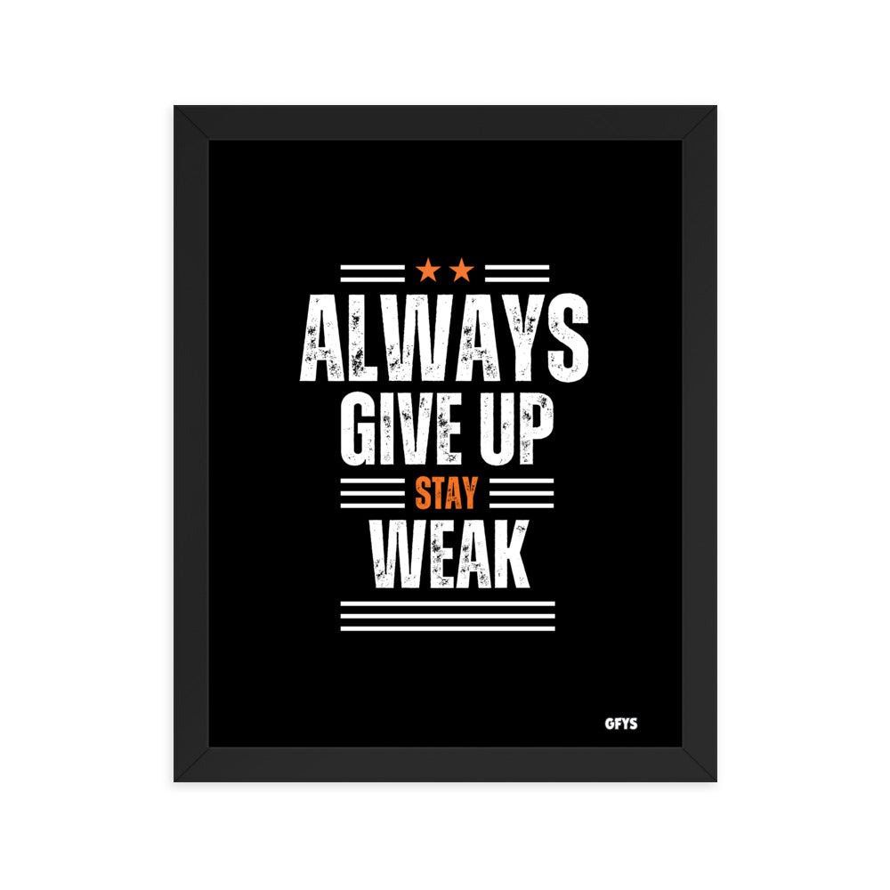 Give Up Stay Weak