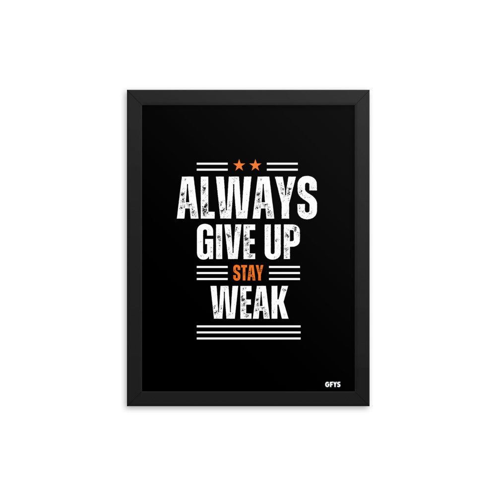 Give Up Stay Weak