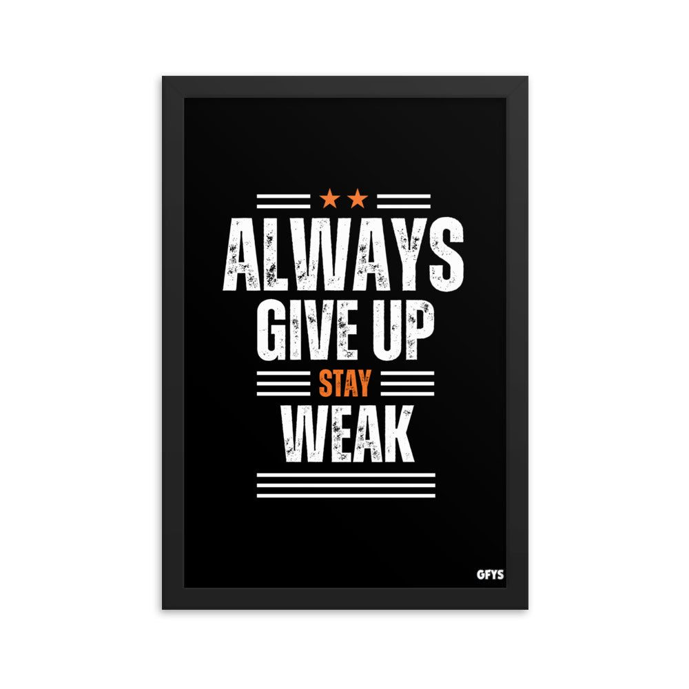 Give Up Stay Weak