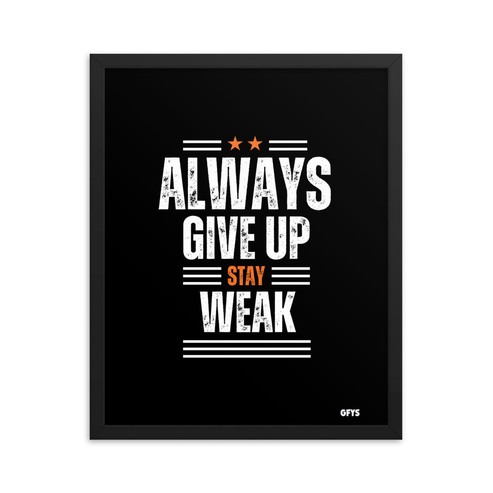 Give Up Stay Weak