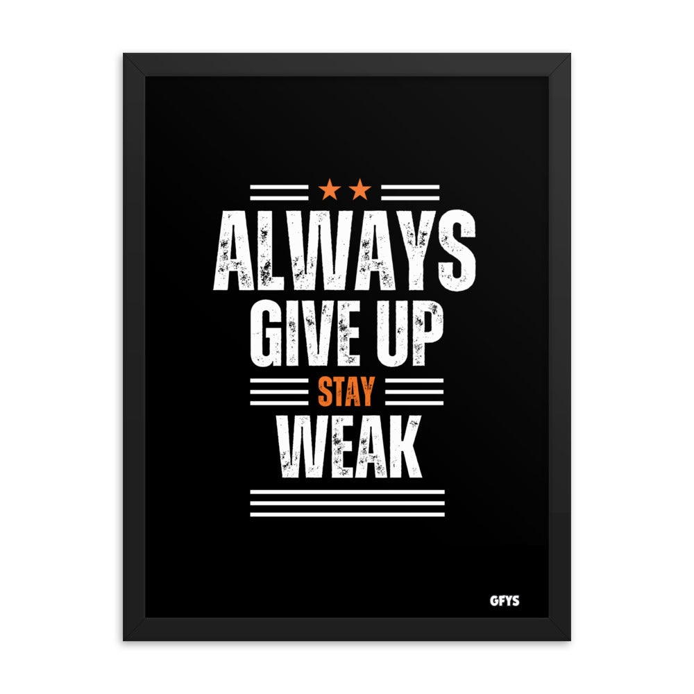 Give Up Stay Weak