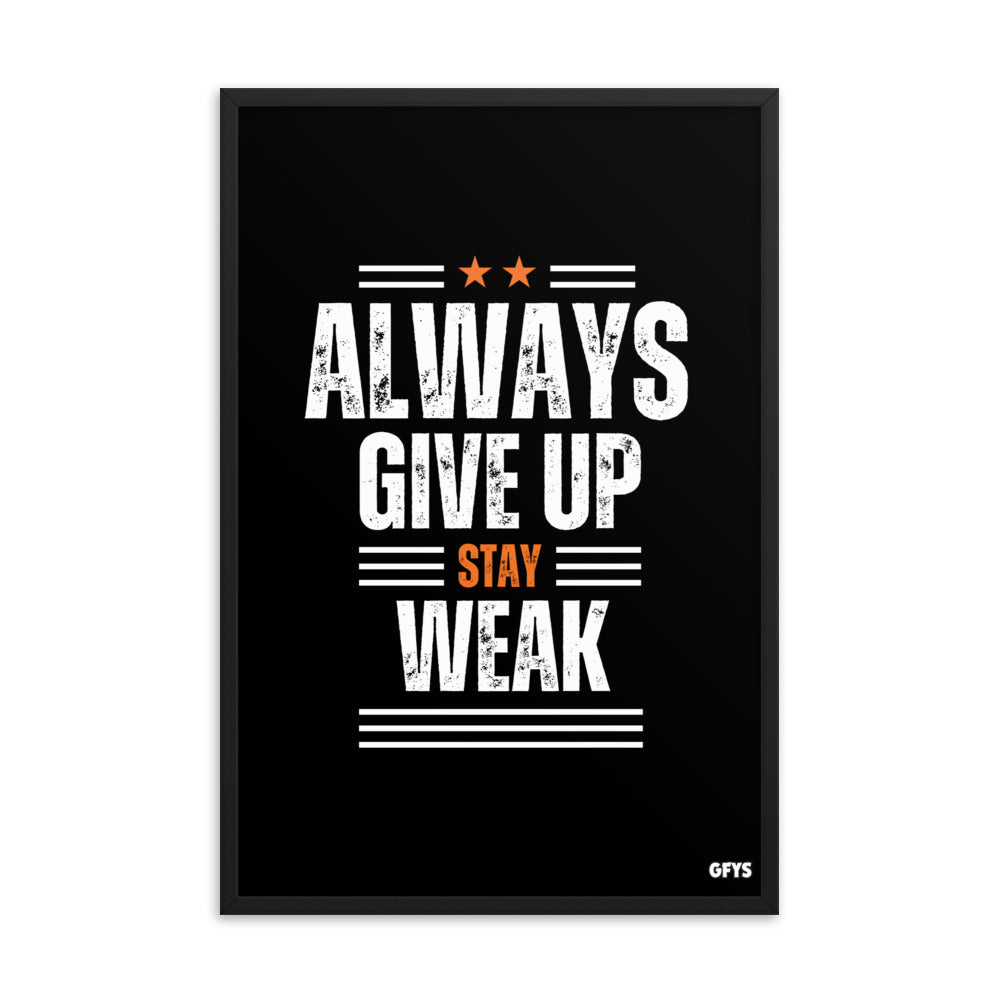 Give Up Stay Weak