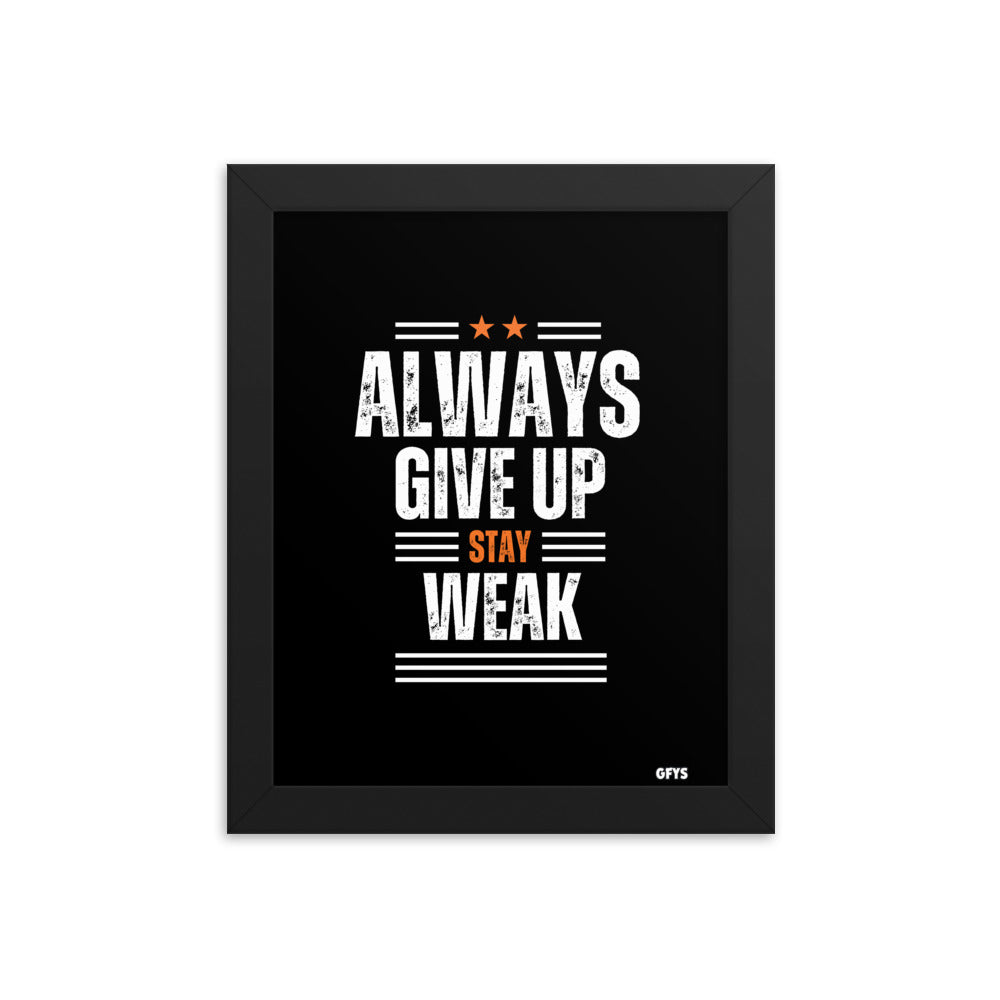 Give Up Stay Weak